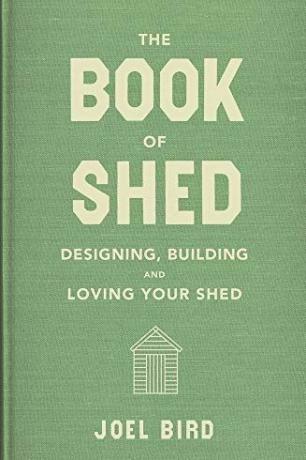 The Book of Shed: Cara membuat kantor, kamar, atau ruang taman yang sempurna