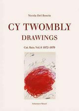 Cy Twombly Drawings. Katalog Raisonne Vol. 6 1972−1979